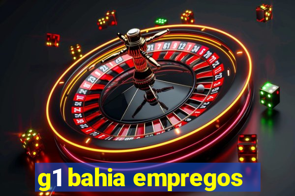 g1 bahia empregos